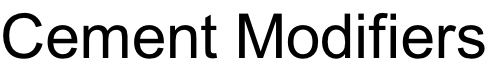 Cement Modifiers